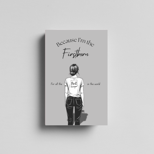 Because I'm the Firstborn